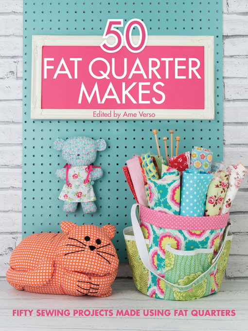 Title details for 50 Fat Quarter Makes by Various Contributors - Available